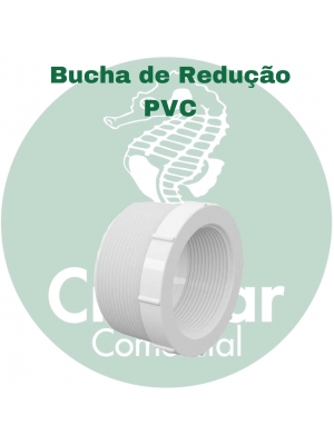 Bucha de redução PVC Roscável